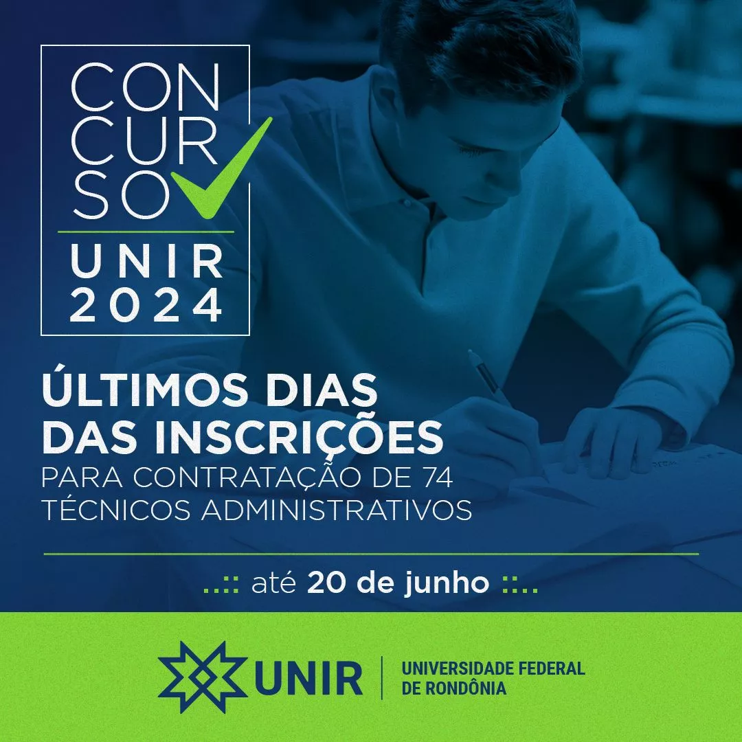 Concurso UNIR 2024: Últimos dias das inscrições para contratação de 74 técnicos administrativos